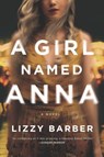 A Girl Named Anna - Lizzy Barber - 9780778308997