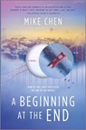 A Beginning at the End - Mike Chen - 9780778309345