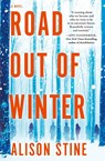Road Out of Winter - Alison Stine - 9780778309925