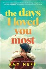 The Days I Loved You Most - Amy Neff - 9780778310488