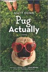 PUG ACTUALLY - Matt Dunn - 9780778311232