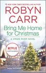 Carr, R: Bring Me Home for Christmas - Robyn Carr - 9780778317630