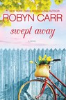 SWEPT AWAY ORIGINAL/E - Robyn Carr - 9780778319016