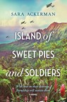 ISLAND OF SWEET PIES & SOLDIER - Sara Ackerman - 9780778319214