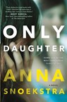 ONLY DAUGHTER ORIGINAL/E - Anna Snoekstra - 9780778319443