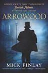 Arrowood: Sherlock Holmes Has Met His Match - Mick Finlay - 9780778330943