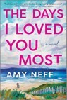 The Days I Loved You Most - Amy Neff - 9780778368144