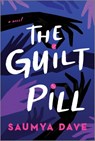 The Guilt Pill - Saumya Dave - 9780778368359