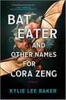 Baker, K: Bat Eater and Other Names for Cora Zeng - Kylie Lee Baker - 9780778368458