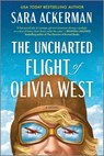 The Uncharted Flight of Olivia West - Sara Ackerman - 9780778369516