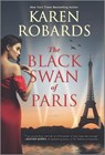 The Black Swan of Paris - Karen Robards - 9780778386650