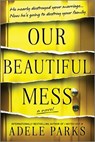 Our Beautiful Mess - Adele Parks - 9780778387305