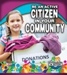 Be an Active Citizen in Your Community - Helen Mason - 9780778726074