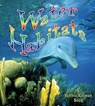 Water Habitats - Molly Aloian - 9780778729778