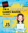 I'm a JavaScript Games Maker: The Basics - Max Wainewright - 9780778735311
