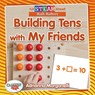 Building Tens with My Friends - Adrianna Morganelli - 9780778762911