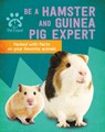 Be a Hamster and Guinea Pig Expert - Gemma Barder - 9780778780458