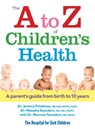 The A to Z of Children's Health - Dr. Jeremy Friedman ; Dr. Natasha Saunders ; Dr. Norman Saunders - 9780778804604