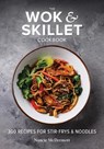 The Wok and Skillet Cookbook - Nancie McDermott - 9780778806554