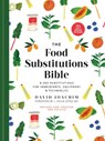 The Food Substitutions Bible - David Joachim - 9780778807063