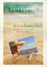 And It Was Beautiful - Kara Tippetts - 9780781413527