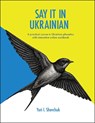 Say it in Ukrainian: A Practical Course in Ukrainian Phonetics - Yuri I. Shevchuk - 9780781814669