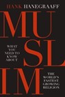Muslim: What You Need to Know About the World's Fastest Growing Religion - Hank Hanegraaff - 9780785216032