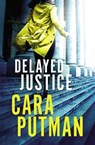 Delayed Justice - Cara C. Putman - 9780785217916