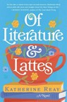 Of Literature and Lattes - Katherine Reay - 9780785222040
