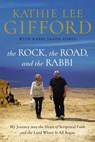 The Rock, the Road, and the Rabbi - Kathie Lee Gifford - 9780785222231