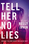 Tell Her No Lies - Kelly Irvin - 9780785223115