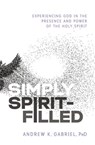 Simply Spirit-Filled - Dr. Andrew K. Gabriel - 9780785223627
