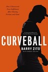 Curveball - Barry Zito ; Robert Noland - 9780785227885