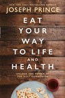 Eat Your Way to Life and Health - Joseph Prince - 9780785231301