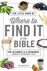 The Little Book of Where to Find It in the Bible - Ken Anderson - 9780785233336