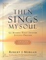 Then Sings My Soul Prayer Journal - Robert J. Morgan - 9780785236559