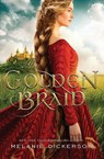 The Golden Braid - Melanie Dickerson - 9780785240372