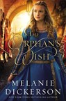 The Orphan's Wish - Melanie Dickerson - 9780785240389