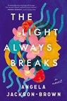 The Light Always Breaks - Angela Jackson-Brown - 9780785240594