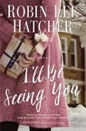 I'll Be Seeing You - Robin Lee Hatcher - 9780785241416