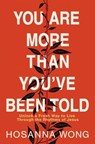 You Are More Than You've Been Told - Hosanna Wong - 9780785243649