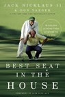 Best Seat in the House: 18 Golden Lessons from a Father to His Son - Jack Nicklaus II - 9780785248361