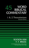 1 and 2 Thessalonians, Volume 45 - Dr. Seyoon Kim ; F. F. Bruce - 9780785250210
