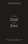At the Table with Jesus - Louie Giglio - 9780785256106