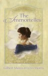 The Immortelles - Gilbert Morris ; Lynn Morris - 9780785268062