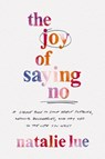 The Joy of Saying No - Natalie Lue - 9780785290476