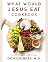 What Would Jesus Eat Cookbook - Don Colbert - 9780785296416