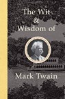 The Wit and Wisdom of Mark Twain - Mark Twain - 9780785833864