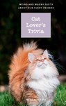 Cat Lover's Trivia: Weird and Wacky Facts about Our Furry Friends - DARTON,  Mike - 9780785840176