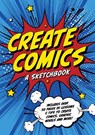 Create Comics: A Sketchbook - Editors of Chartwell Books - 9780785841838